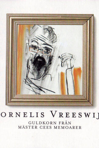 Cornelis Vreeswijk - Guldkorn Från Mäster Cees Memoarer