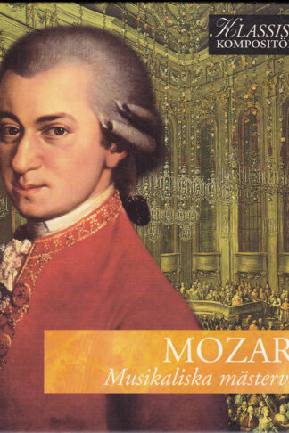 Mozart - Musikaliska Mästerverk