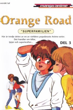 Orange Road - Superfamiljen (Del 3)