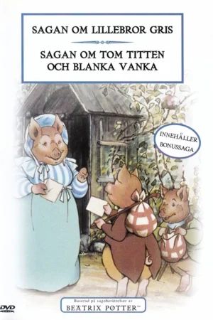 Sagan om Lillebror Gris / Sagan om Tom Titten och Blanka Vanka